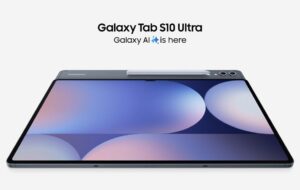 Seria Galaxy Tab S10, lansată cu chipset-uri MediaTek și Galaxy AI