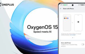 OxygenOS 15 se lansează cu funcție „Share with iPhone”, funcții AI și design îmbunătățit